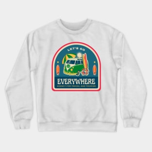 Let's go everywhere Crewneck Sweatshirt